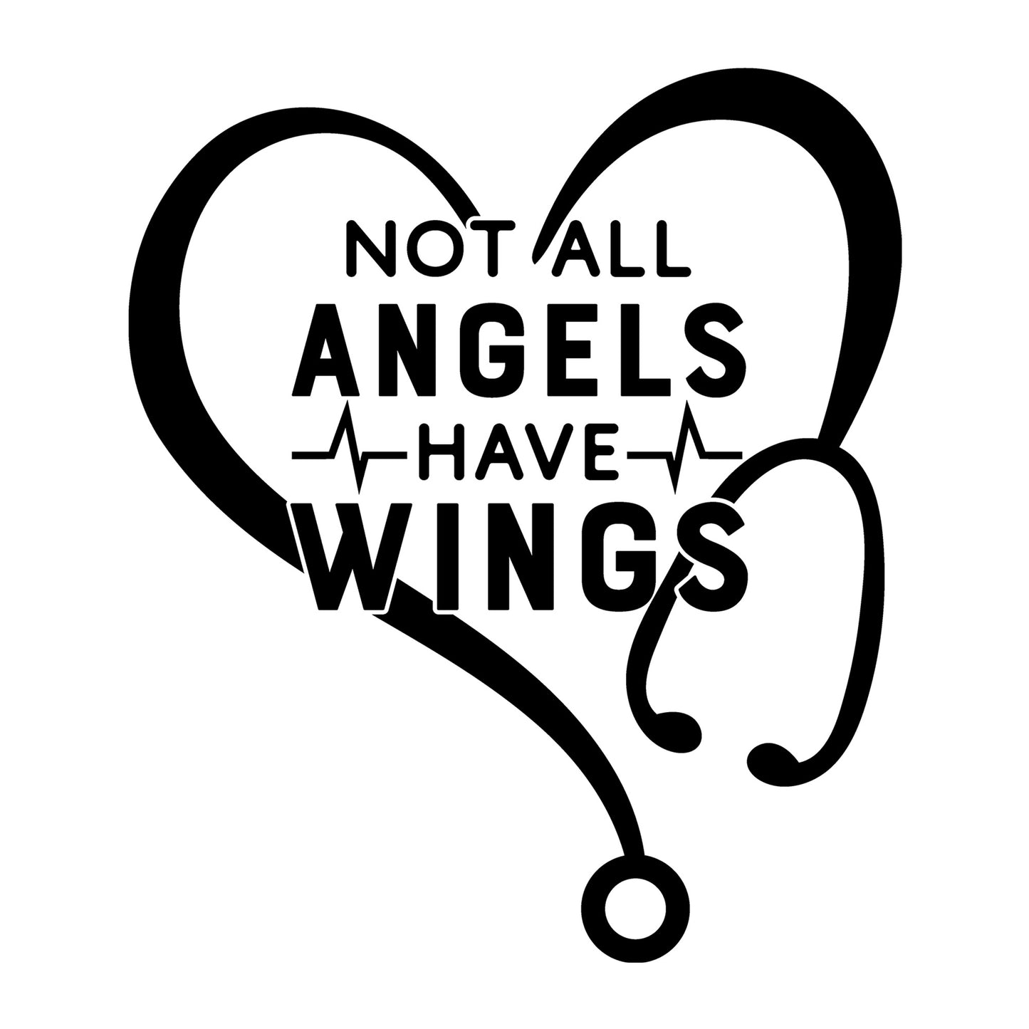 Not All Angels Have Wings SVG design for Cricut, Silhouette, laser cutting, vinyl, sublimation, nurse shirts, decals, mugs, and DIY craft projects.