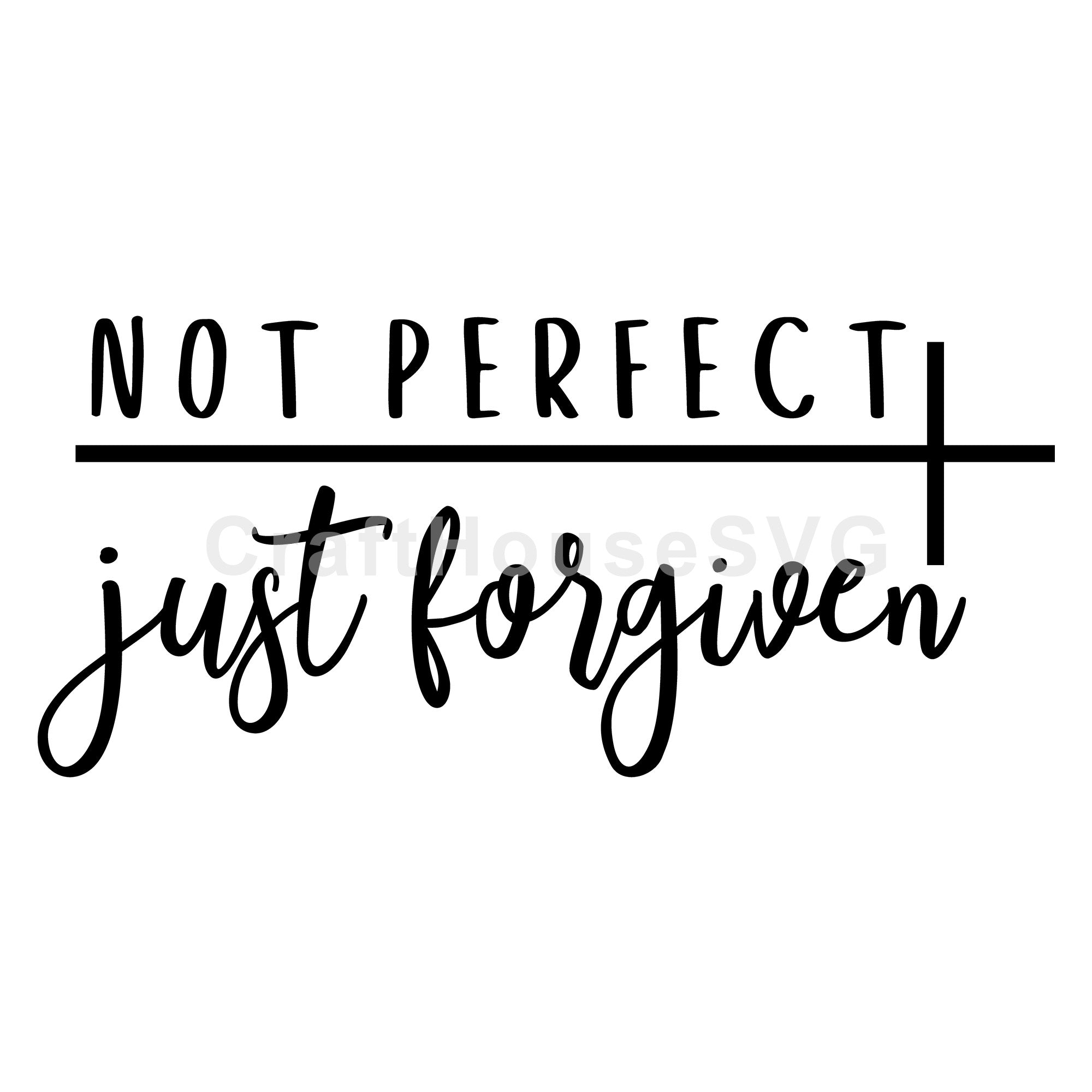 Not Perfect Just Forgiven SVG Christian Cut File