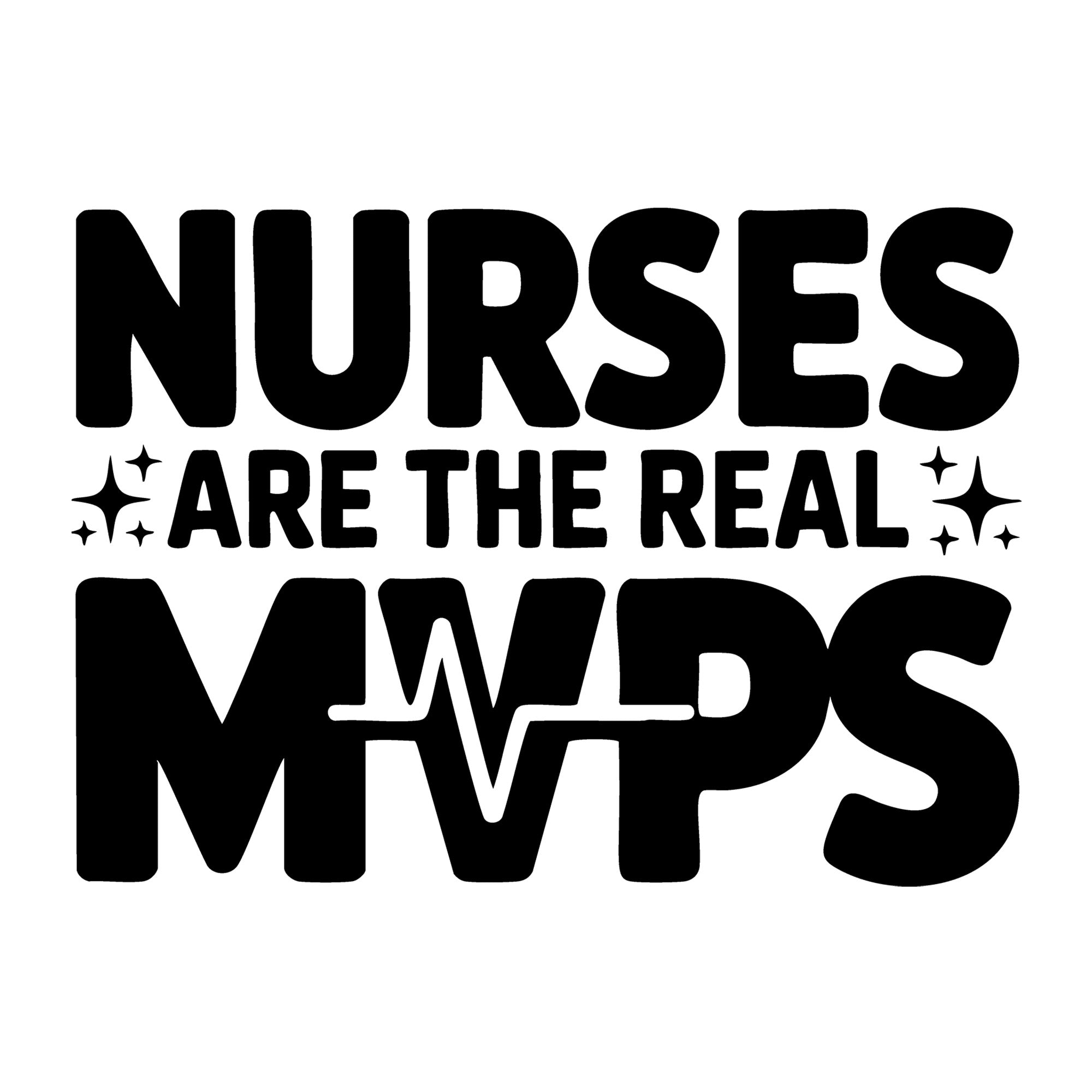 Nurses Are the Real MVPs SVG