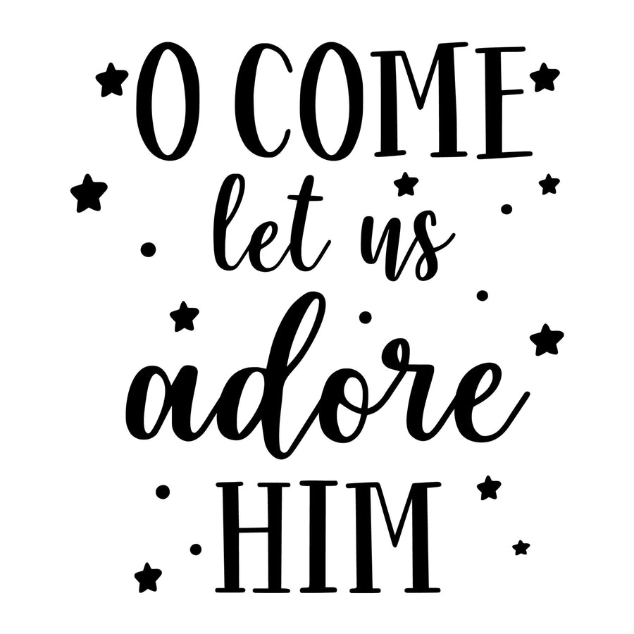 O Come Let Us Adore Him SVG
