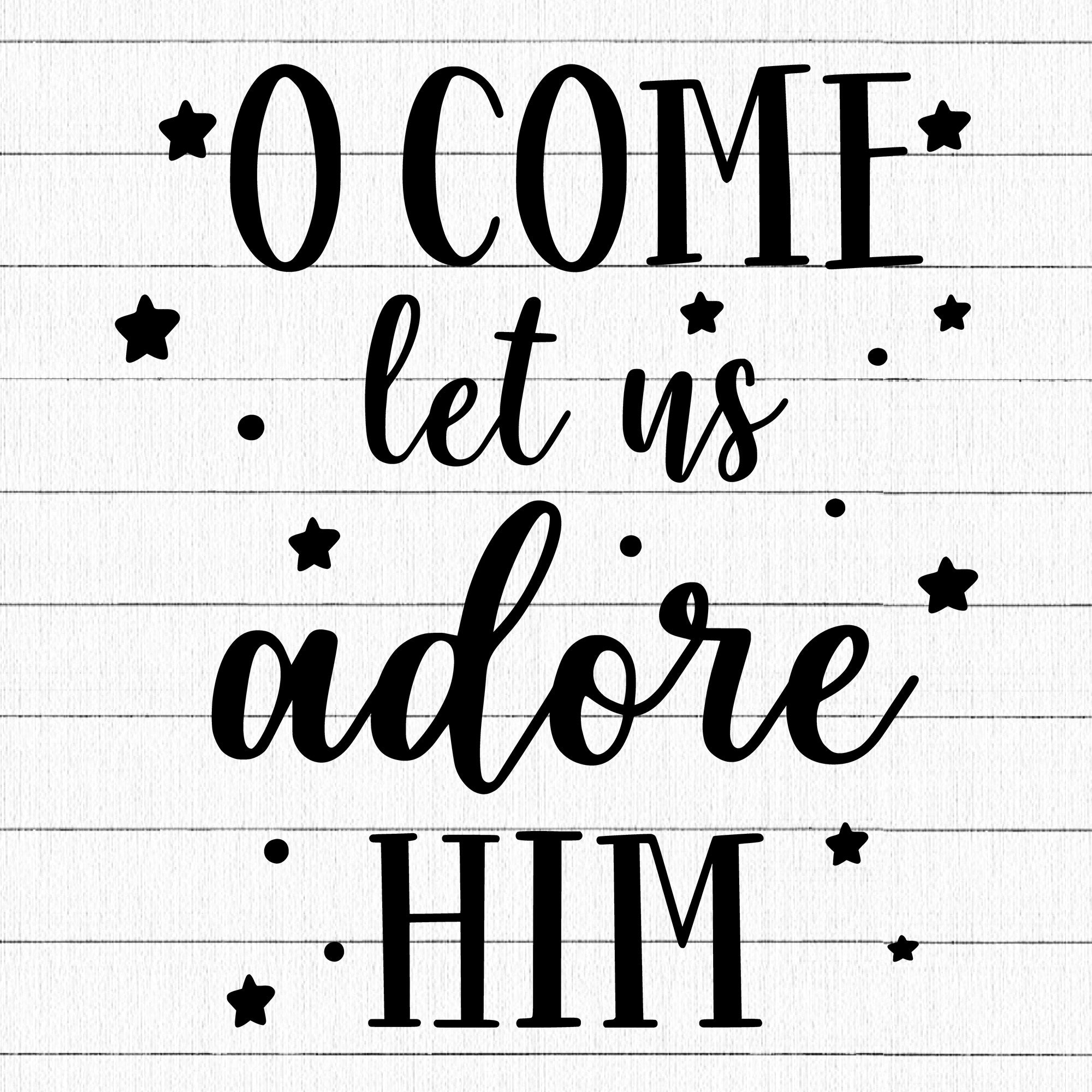 O Come Let Us Adore Him SVG | M21F43