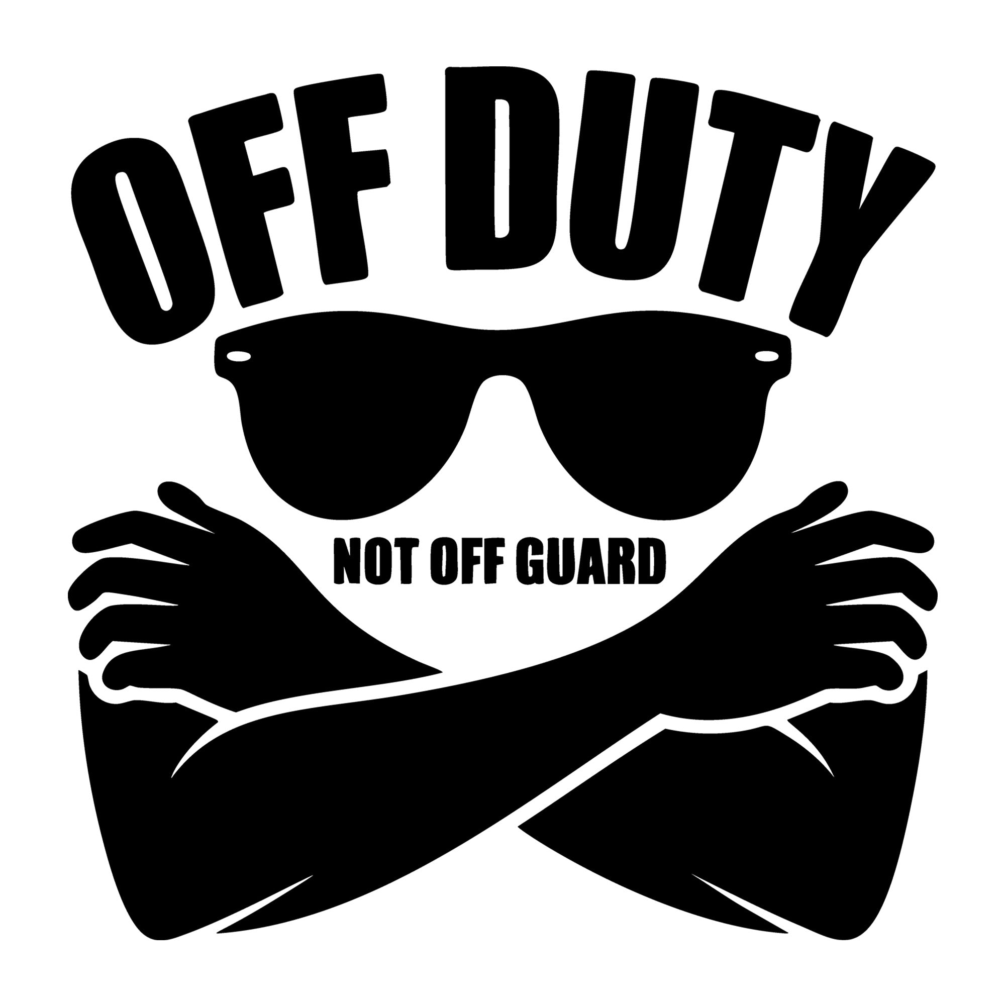 Off Duty Not Off Guard SVG