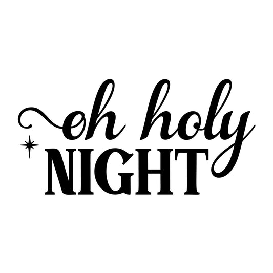Oh Holy Night SVG design for Cricut, Silhouette, laser cutting, vinyl, sublimation, Christmas welcome signs, and holiday craft projects.