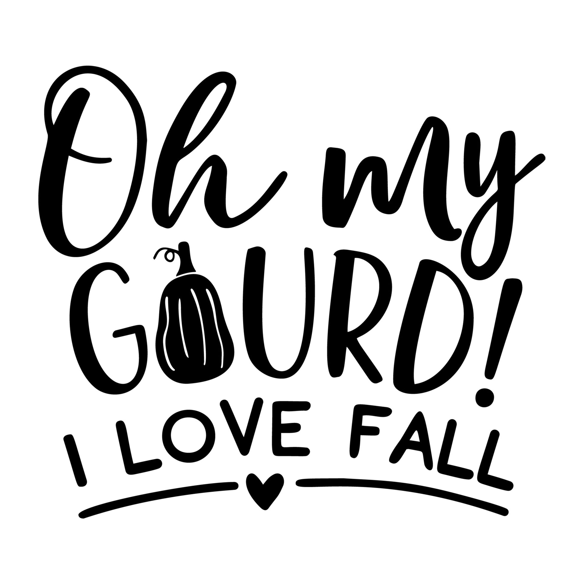 Oh My Gourd I Love Fall SVG