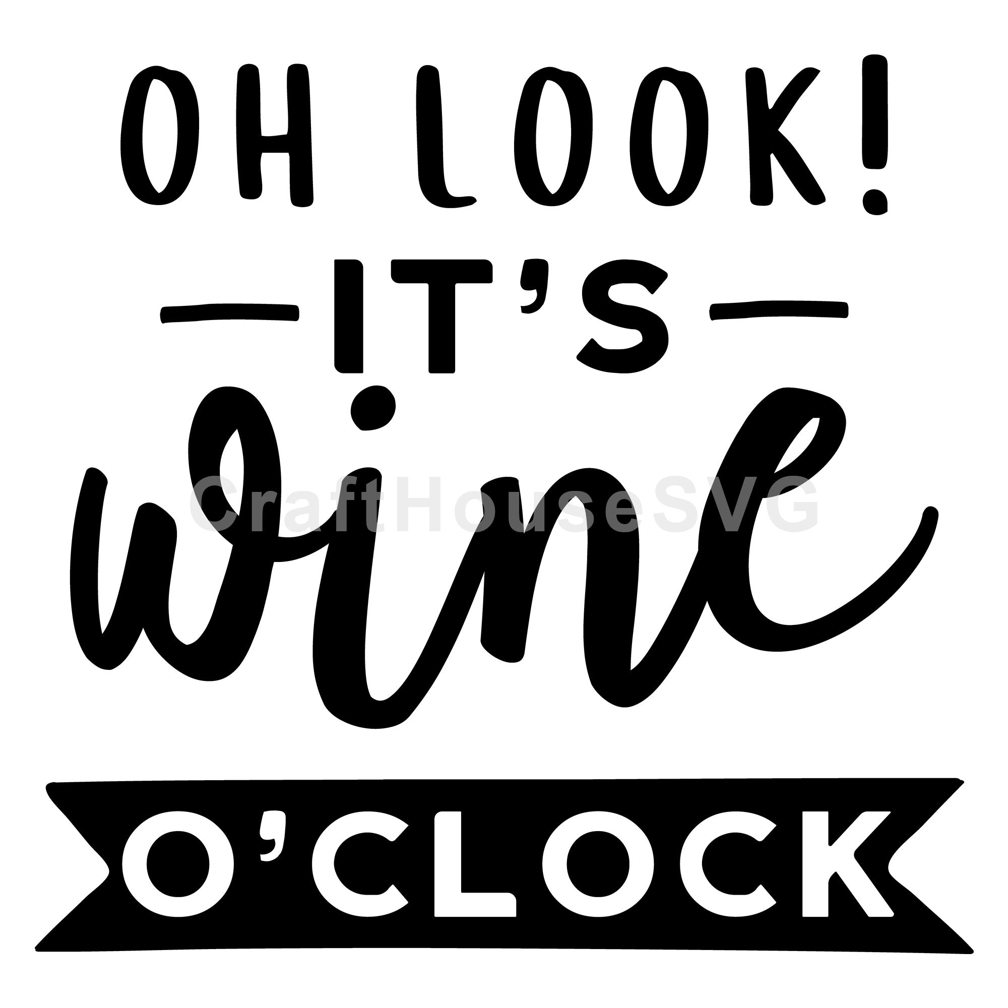 Oh look it's wine oclock SVG | M47F | A Wine SVG cut file