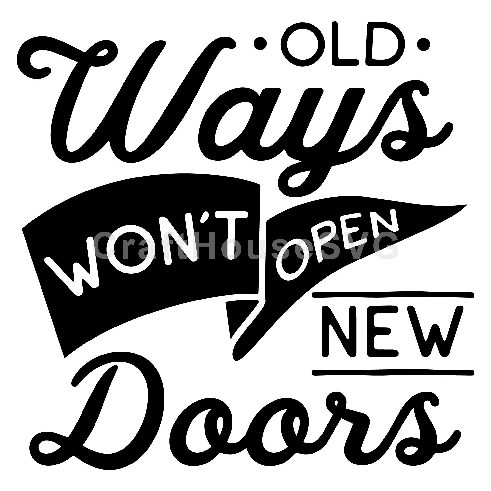 Old ways won't open new doors SVG  | M51F | Motivational SVG cut file