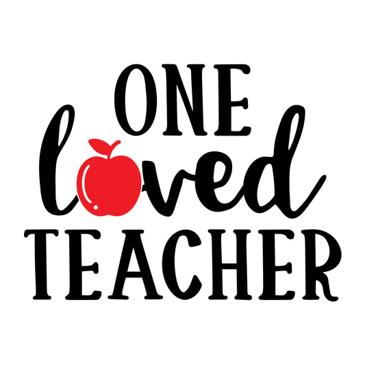 One Loved Teacher SVG design for Cricut, Silhouette, laser cutting, vinyl, sublimation, teacher shirts, Valentine shirts, decals, mugs, and DIY craft projects.