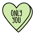 Only You SVG design for Cricut, Silhouette, laser cutting, vinyl, sublimation, Valentine conversation hearts, and craft projects.