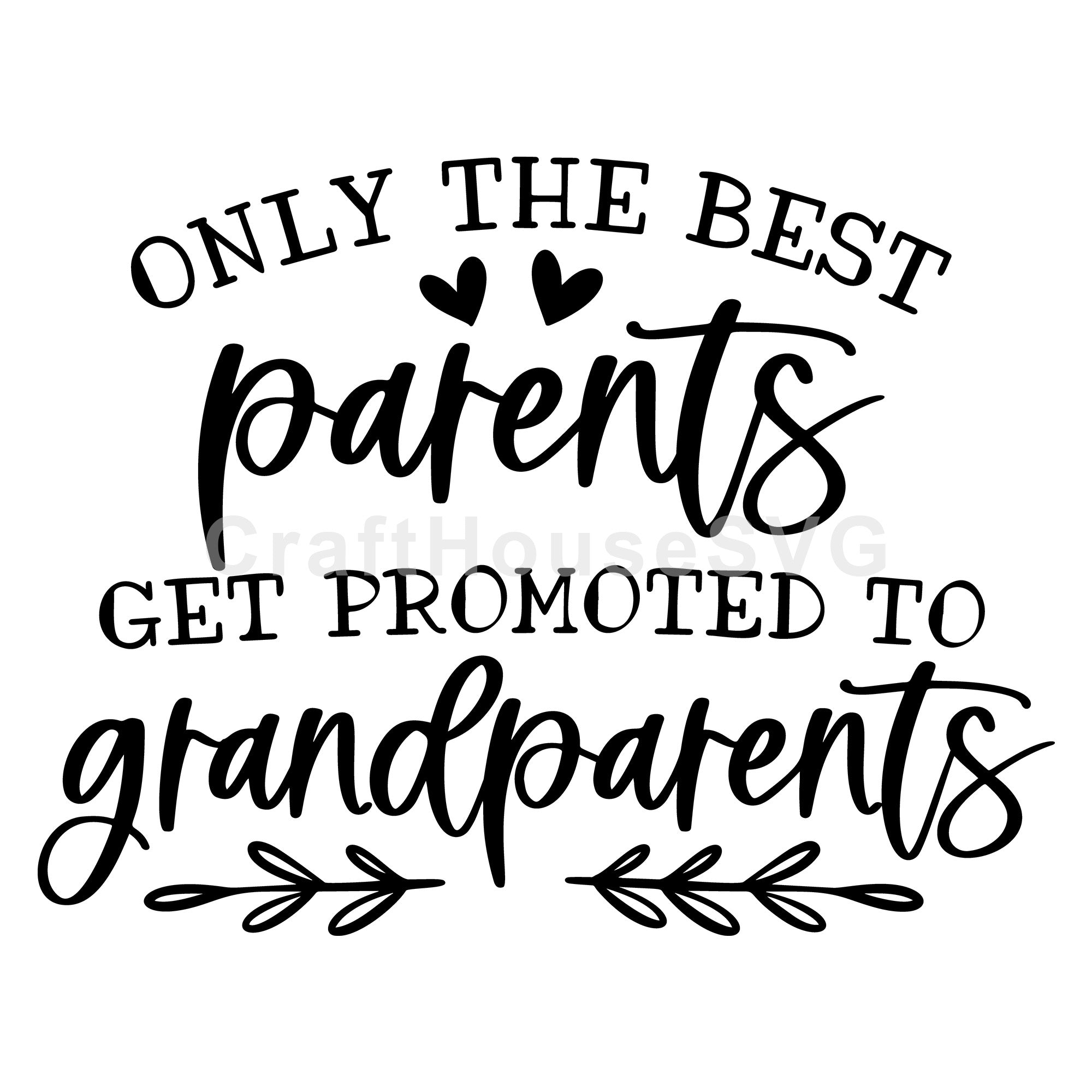 Only the best parents get promoted to grandparents SVG Family Cut File ...