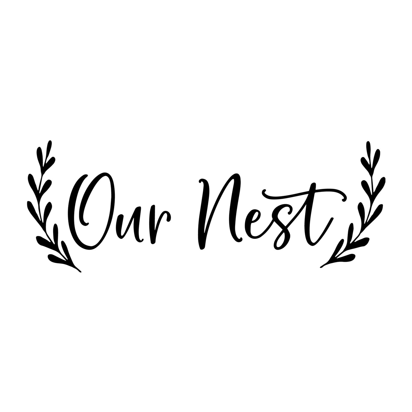 Our Nest SVG for Cricut, Silhouette, laser cutting, vinyl, sublimation, rustic signs, farmhouse decor, decals, and DIY craft projects.