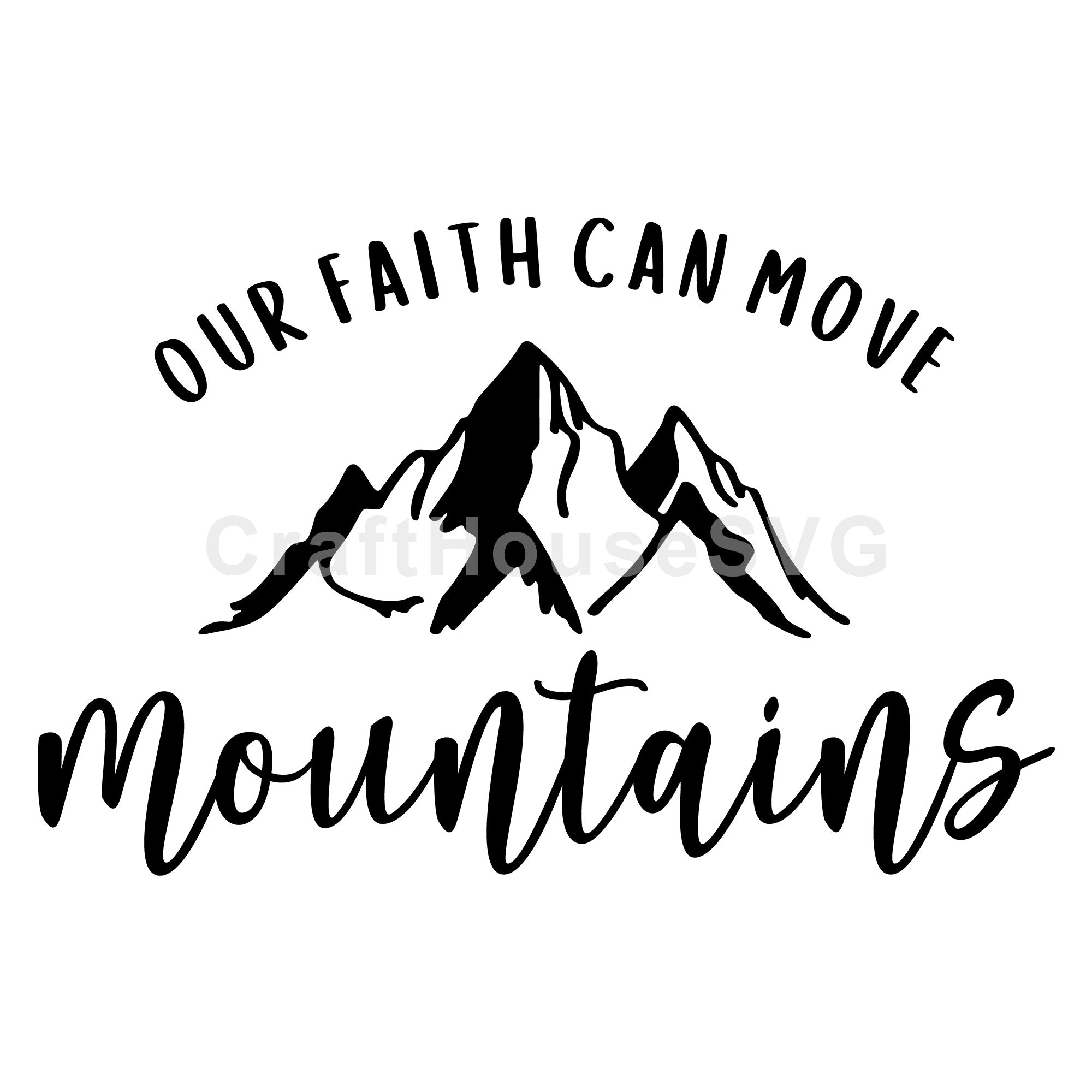 Our Faith Can Move Mountains SVG Christian Cut File