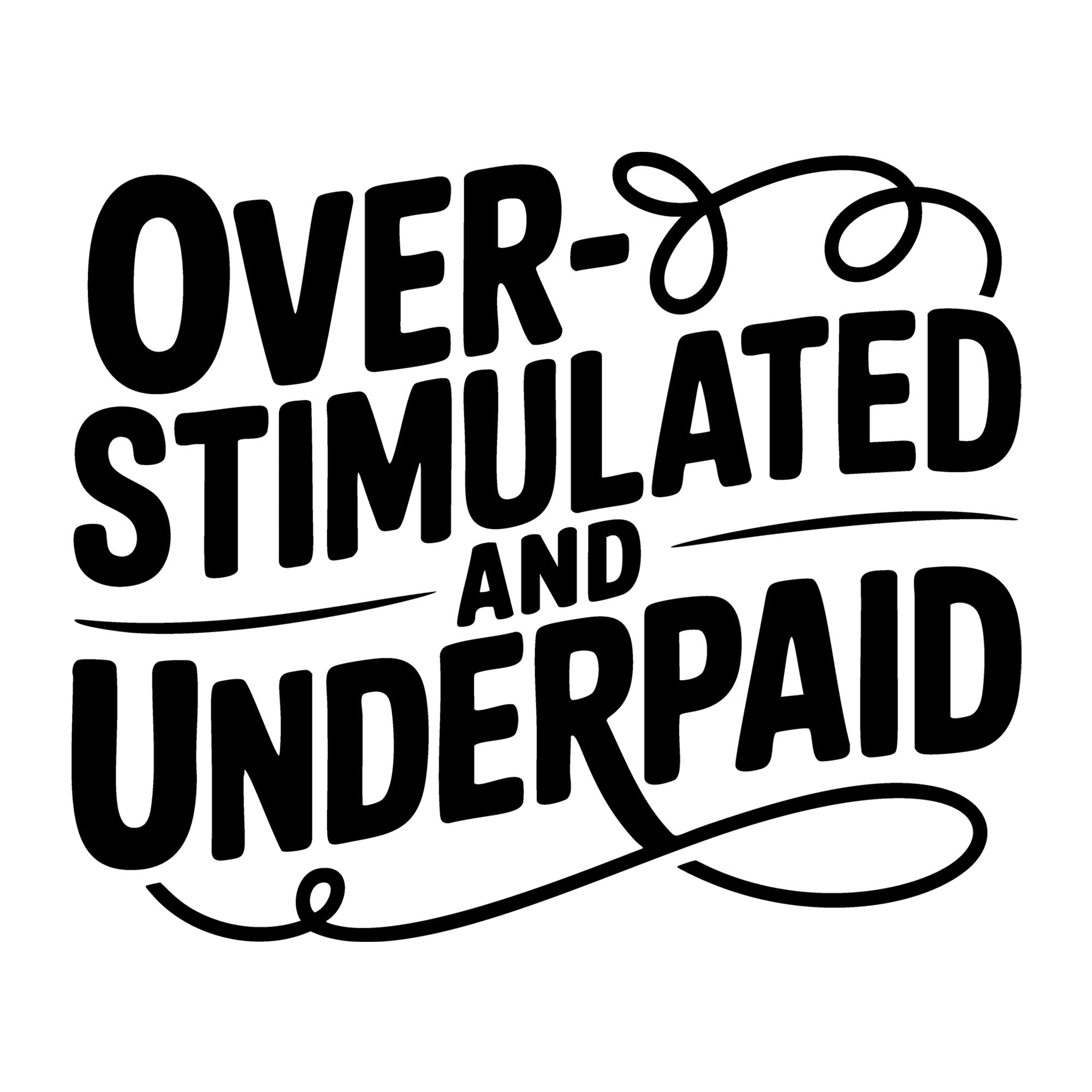 Overstimulated and Underpaid SVG