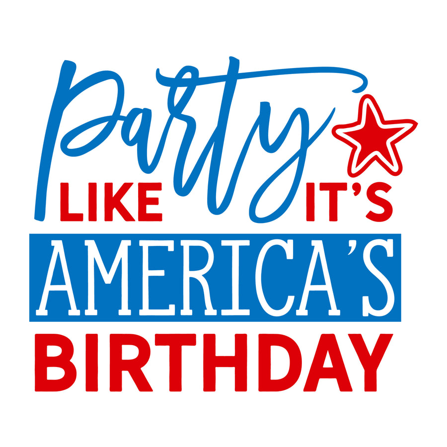 Party Like It's America's Birthday SVG for Cricut, Silhouette, laser cutting, vinyl, sublimation, 4th of July shirts, patriotic signs, decals, mugs, and DIY craft projects.