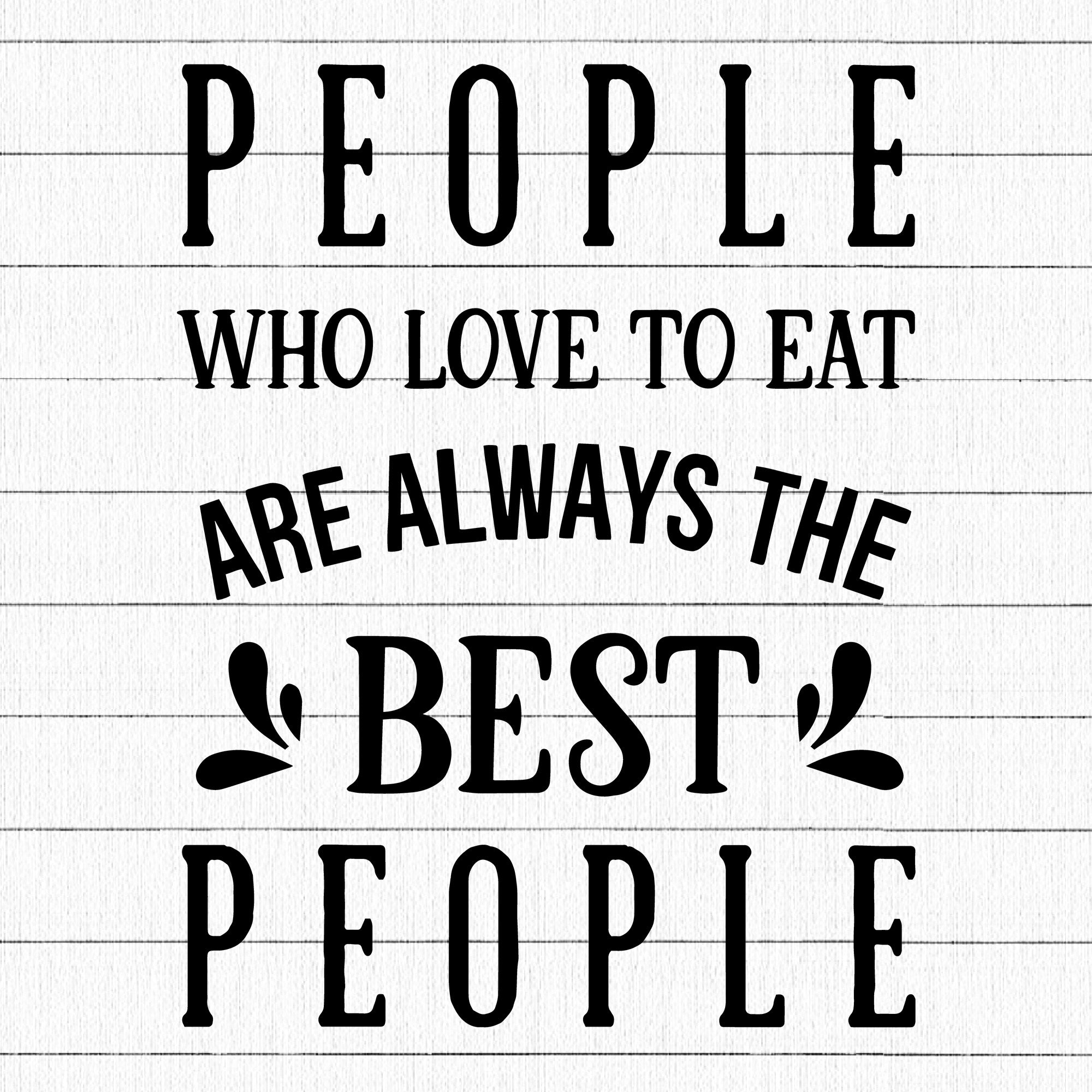 People Who Love To Eat Are The Best SVG | M22F14