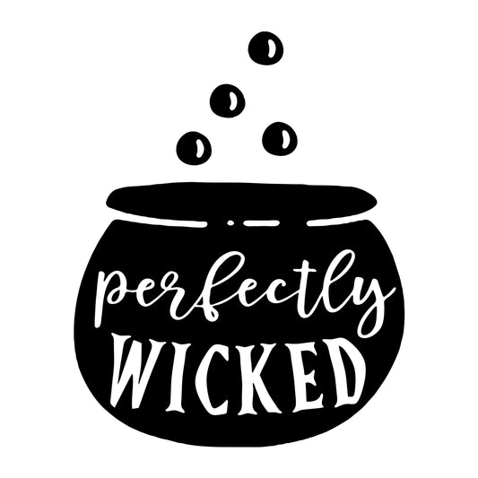 Perfectly Wicked SVG for Cricut, Silhouette, laser cutting, vinyl, sublimation, Halloween shirts, signs, decals, mugs, and DIY craft projects.
