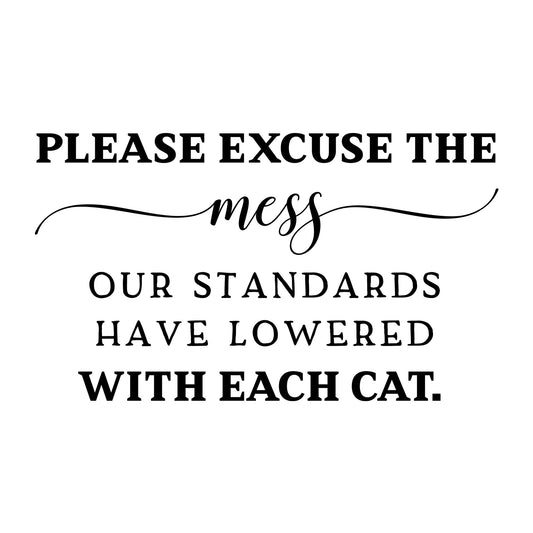 Please Excuse The Mess Cat SVG design for Cricut, Silhouette, laser cutting, vinyl, sublimation, family crafts, and home decor projects.