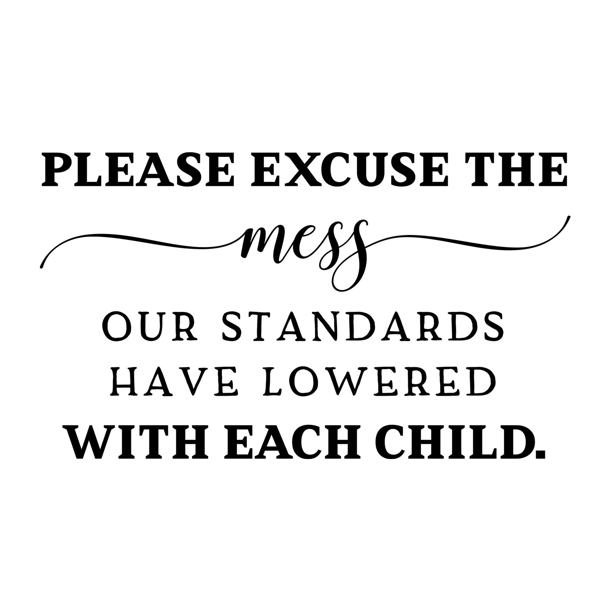 Please Excuse The Mess Child SVG design for Cricut, Silhouette, laser cutting, vinyl, sublimation, family crafts, and home decor projects.