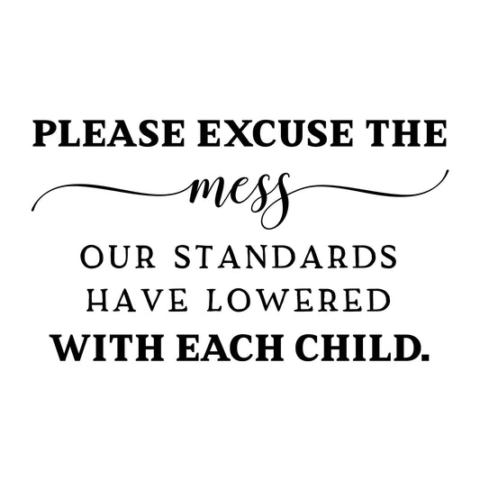 Please Excuse The Mess Child SVG design for Cricut, Silhouette, laser cutting, vinyl, sublimation, family crafts, and home decor projects.