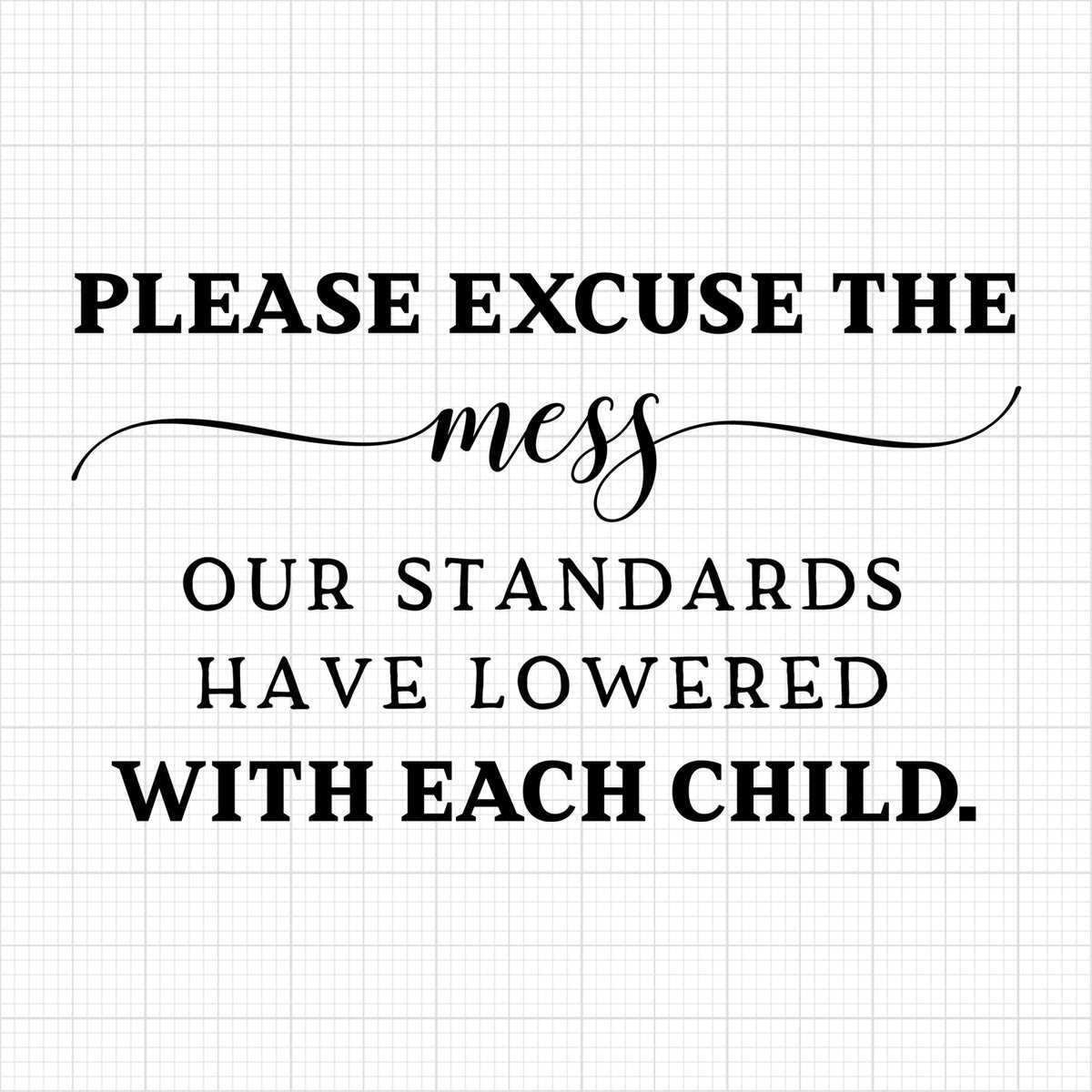 Please excuse the mess child