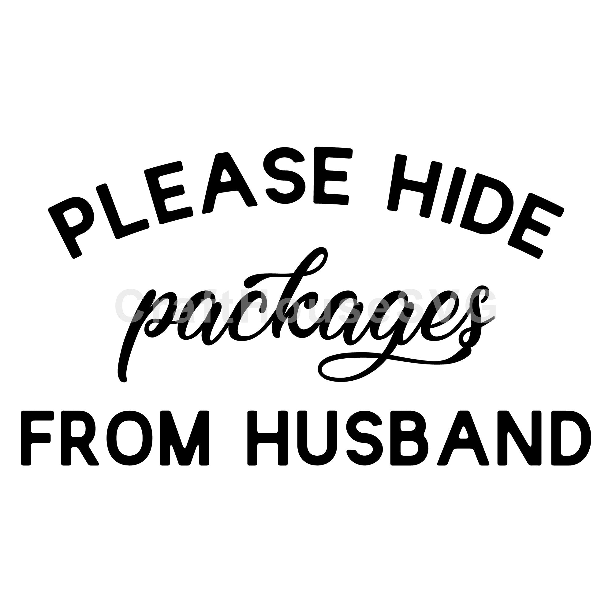 Please hide packages from husband SVG |M49F| A Doormat SVG file