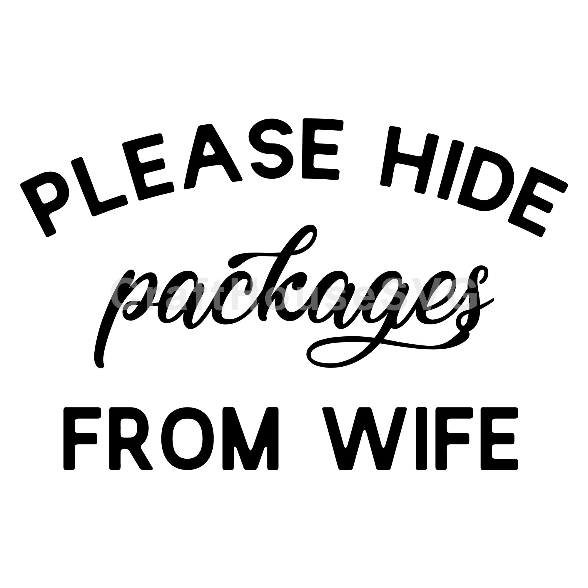 Please hide packages from wife SVG |M49F| A Doormat SVG file