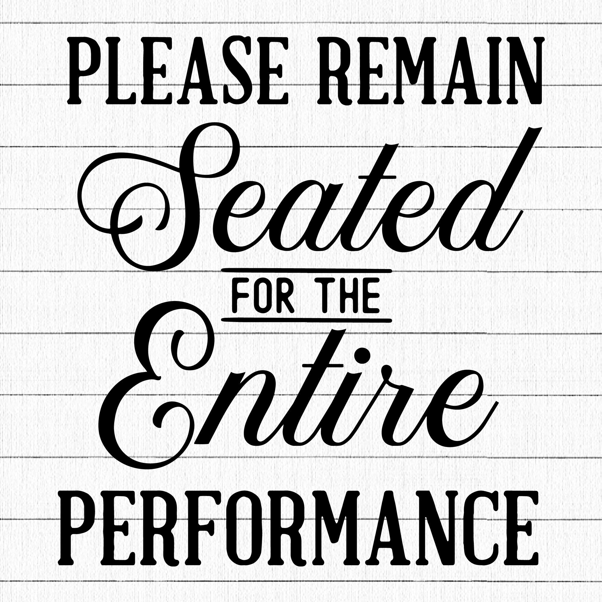 Please remain seated for the entire performance SVG | M32F12