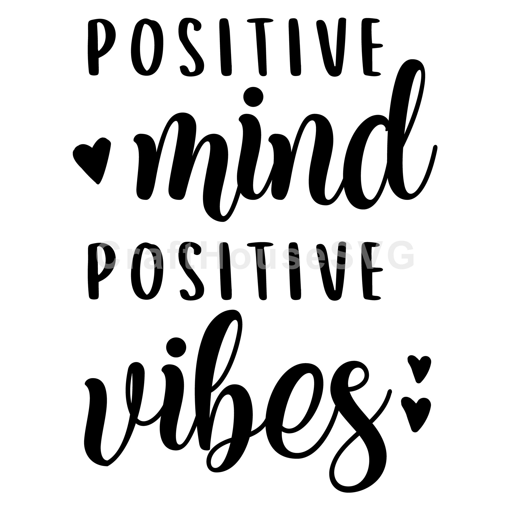 Positive mind positive vibes SVG