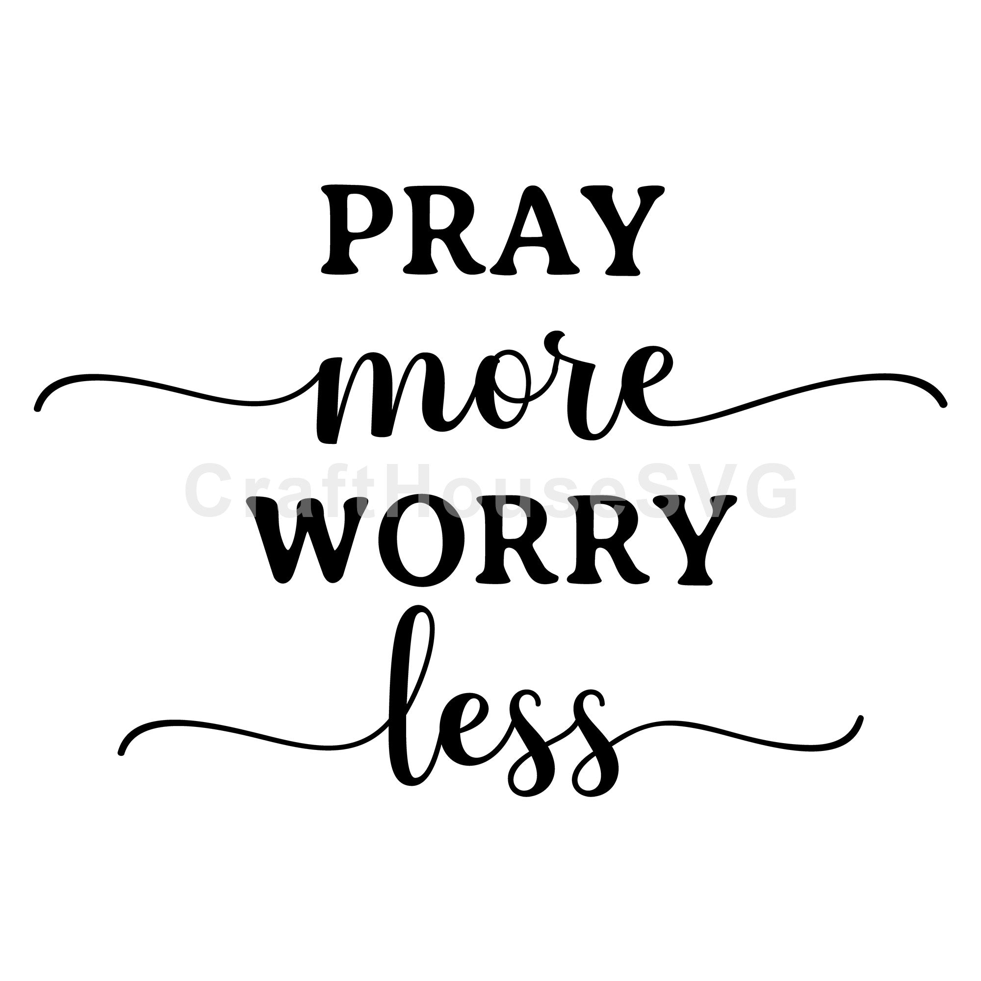 Pray More Worry Less SVG Christian Cut File