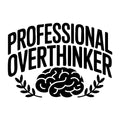 Professional Overthinker SVG