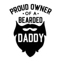 Proud Owner Of A Bearded Daddy SVG design for Cricut, Silhouette, laser cutting, vinyl, sublimation, and Father's Day craft projects.