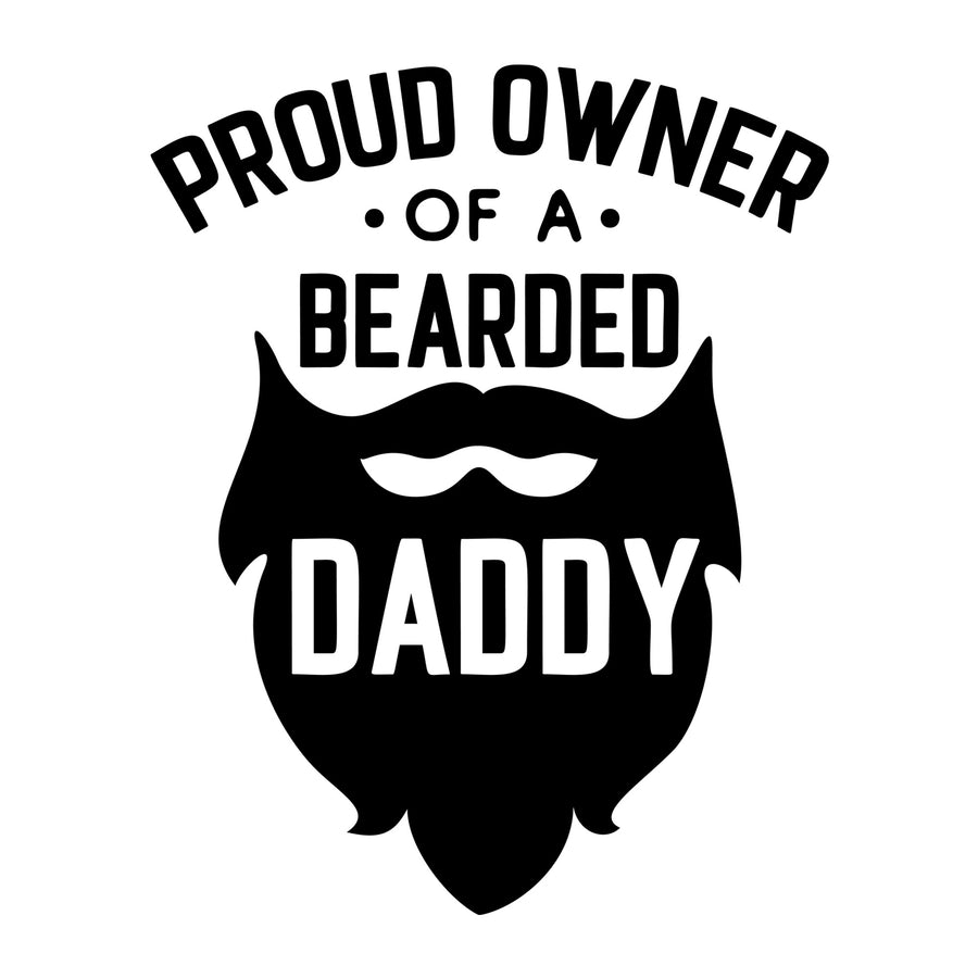 Proud Owner Of A Bearded Daddy SVG design for Cricut, Silhouette, laser cutting, vinyl, sublimation, and Father's Day craft projects.