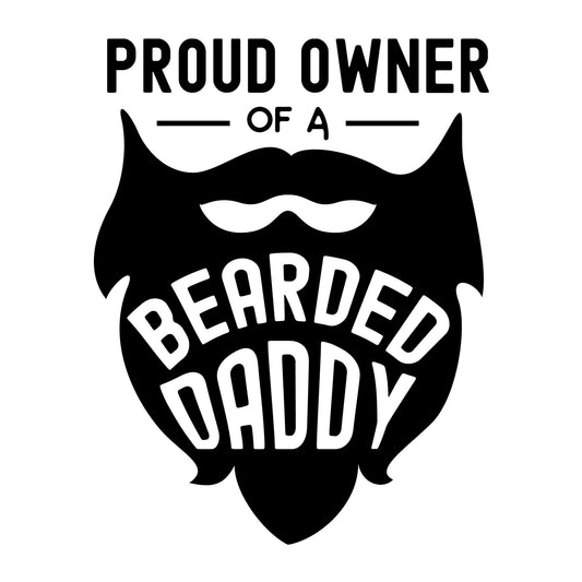 Proud Owner of a Bearded Daddy SVG for Cricut, Silhouette, laser cutting, vinyl, sublimation, baby onesies, baby shirts, decals, and DIY craft projects.