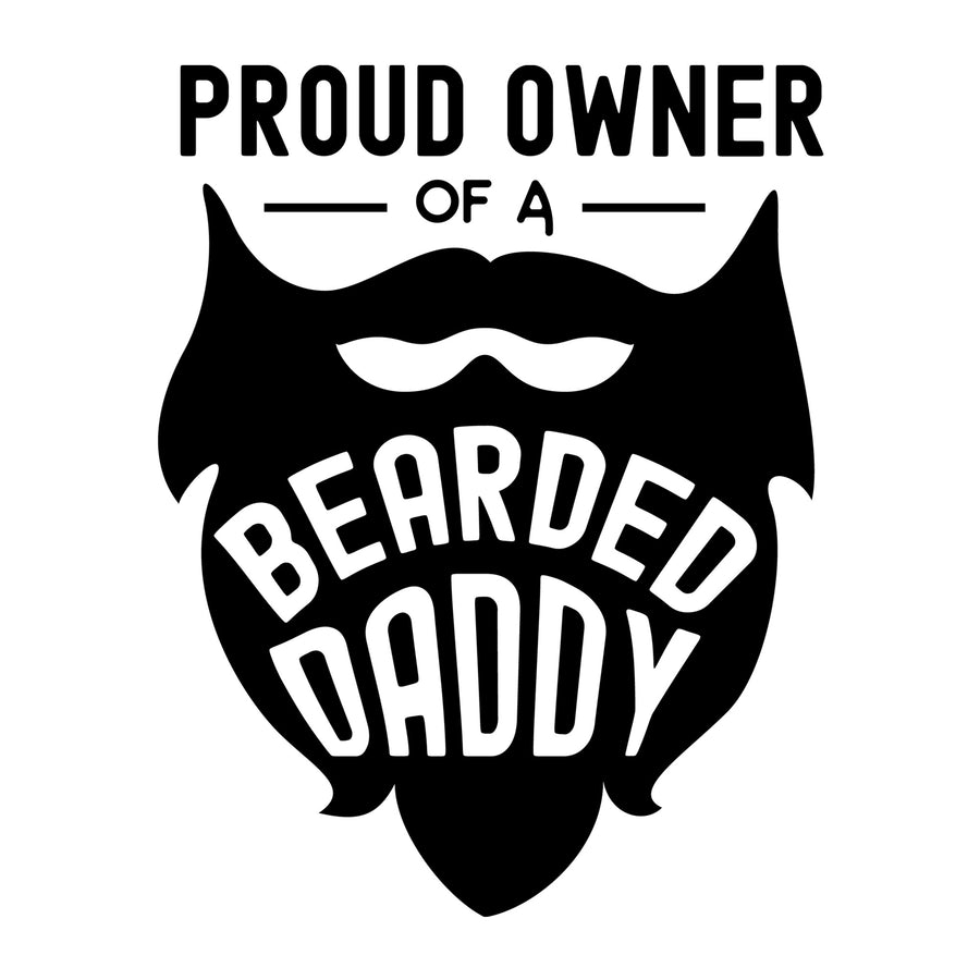 Proud Owner of a Bearded Daddy SVG for Cricut, Silhouette, laser cutting, vinyl, sublimation, baby onesies, baby shirts, decals, and DIY craft projects.