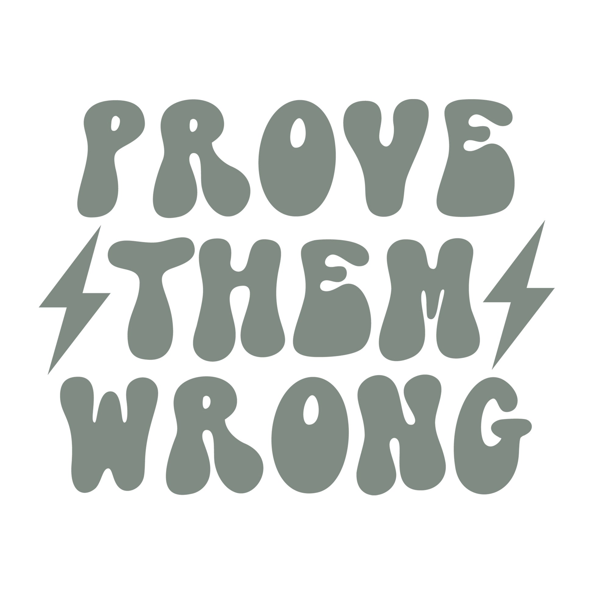 Prove Them Wrong SVG design for Cricut, Silhouette, laser cutting, vinyl, sublimation, and inspirational craft projects.