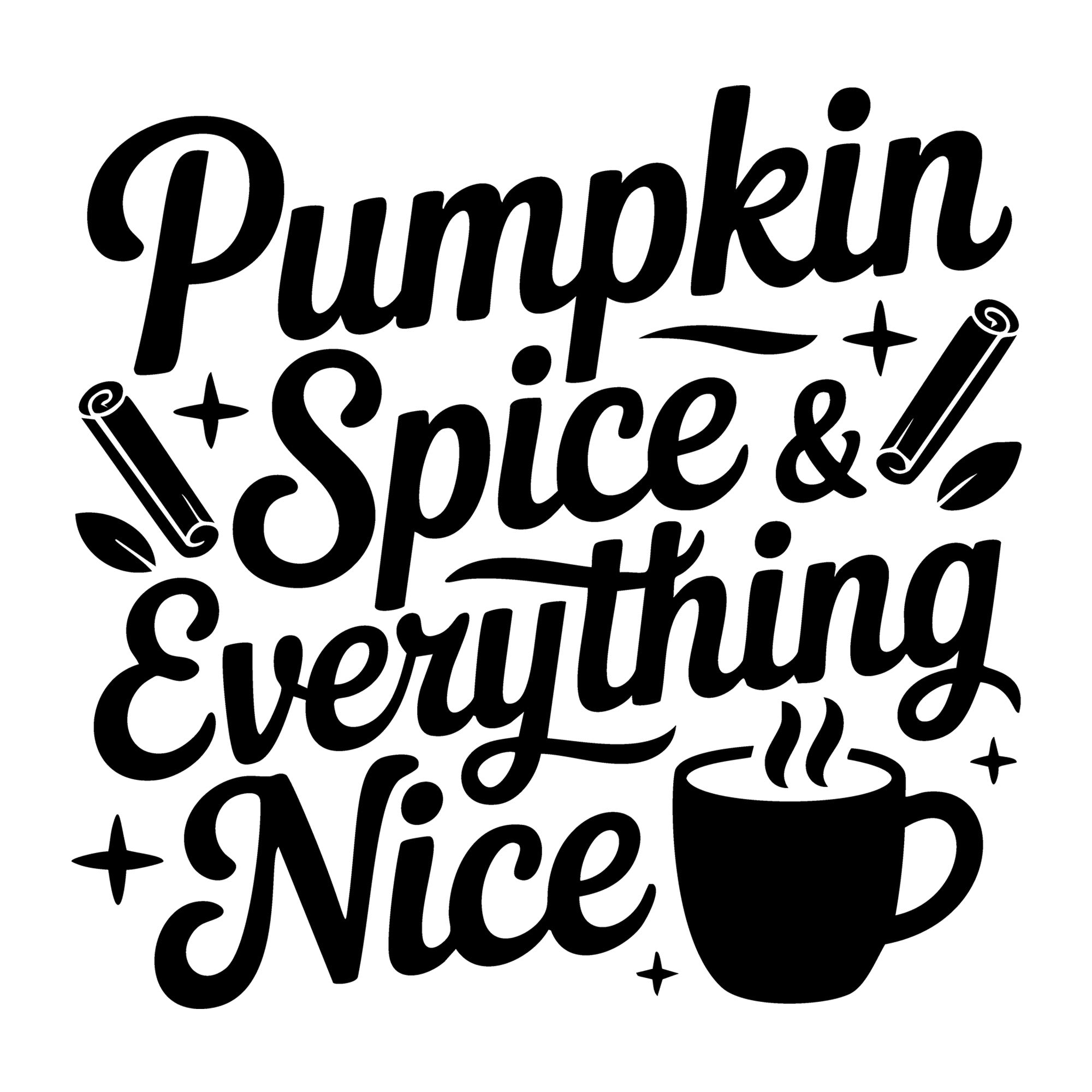 Pumpkin Spice And Everything Nice SVG
