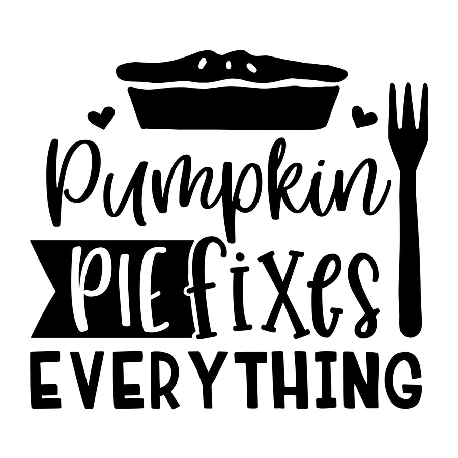 Pumpkin Pie Fixes Everything SVG for Cricut, Silhouette, laser cutting, vinyl, sublimation, Thanksgiving shirts, signs, decals, mugs, and DIY craft projects.
