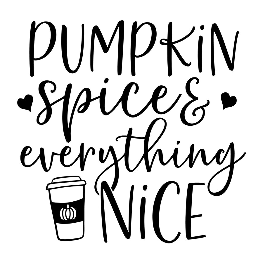 Pumpkin Spice and Everything Nice SVG for Cricut, Silhouette, laser cutting, vinyl, sublimation, fall shirts, signs, decals, mugs, and DIY craft projects.