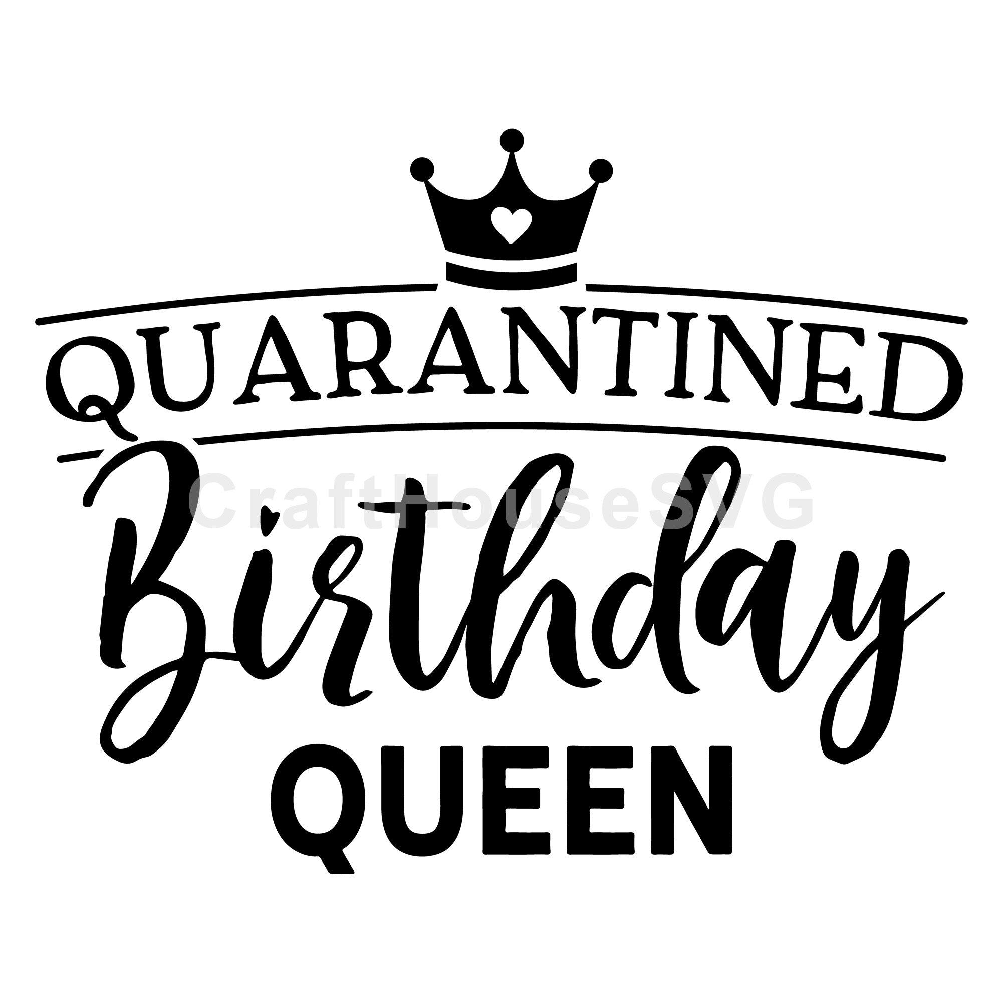 Quarantine birthday queen SVG