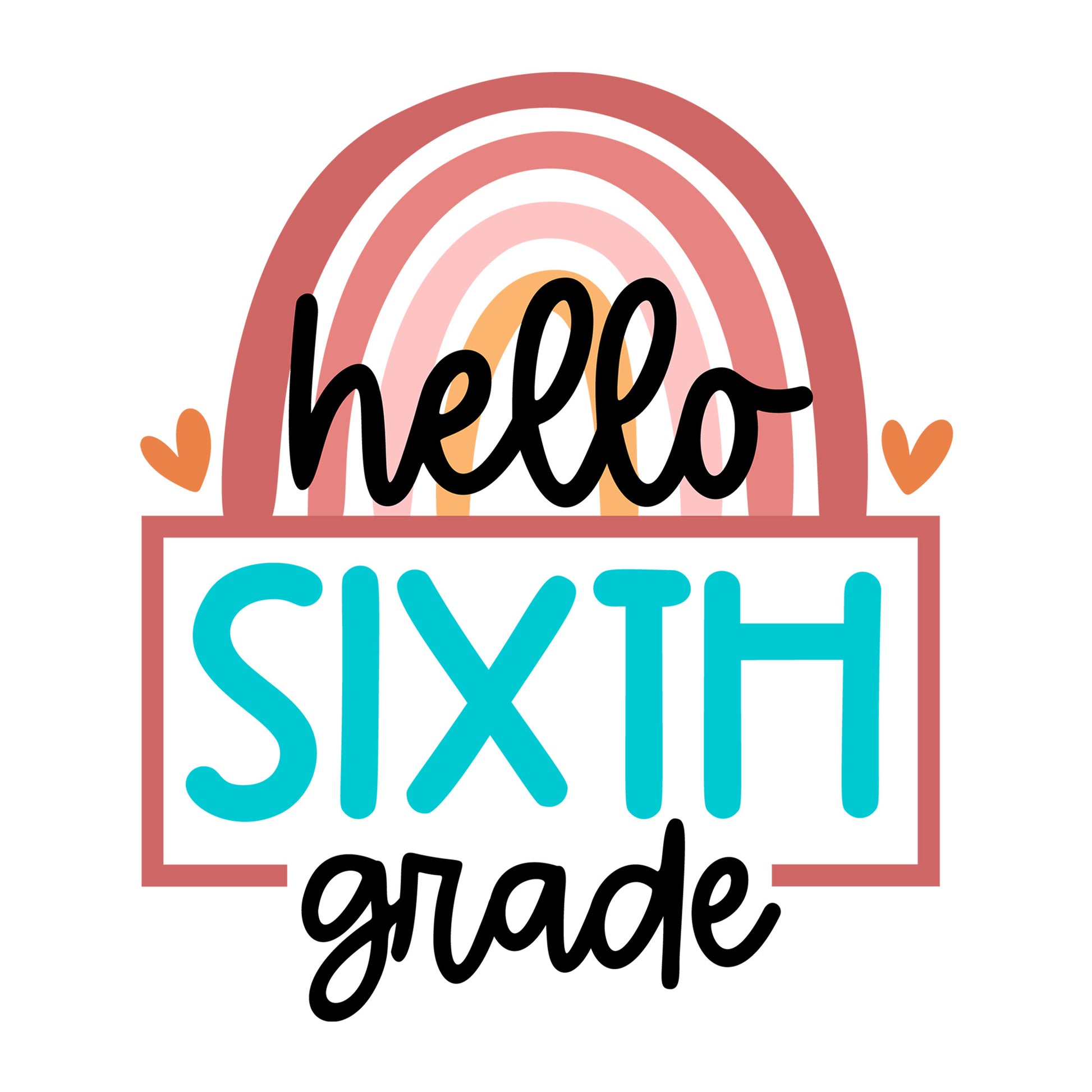 Rainbow Hello Sixth Grade SVG design for Cricut, Silhouette, laser cutting, vinyl, sublimation, and back to school craft projects.