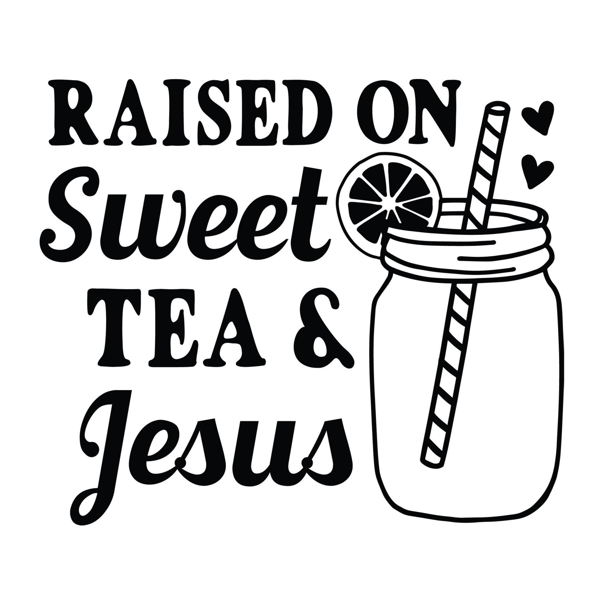 Raised on Sweet Tea and Jesus SVG design for Cricut, Silhouette, laser cutting, vinyl, sublimation, shirts, decals, mugs, and DIY craft projects.