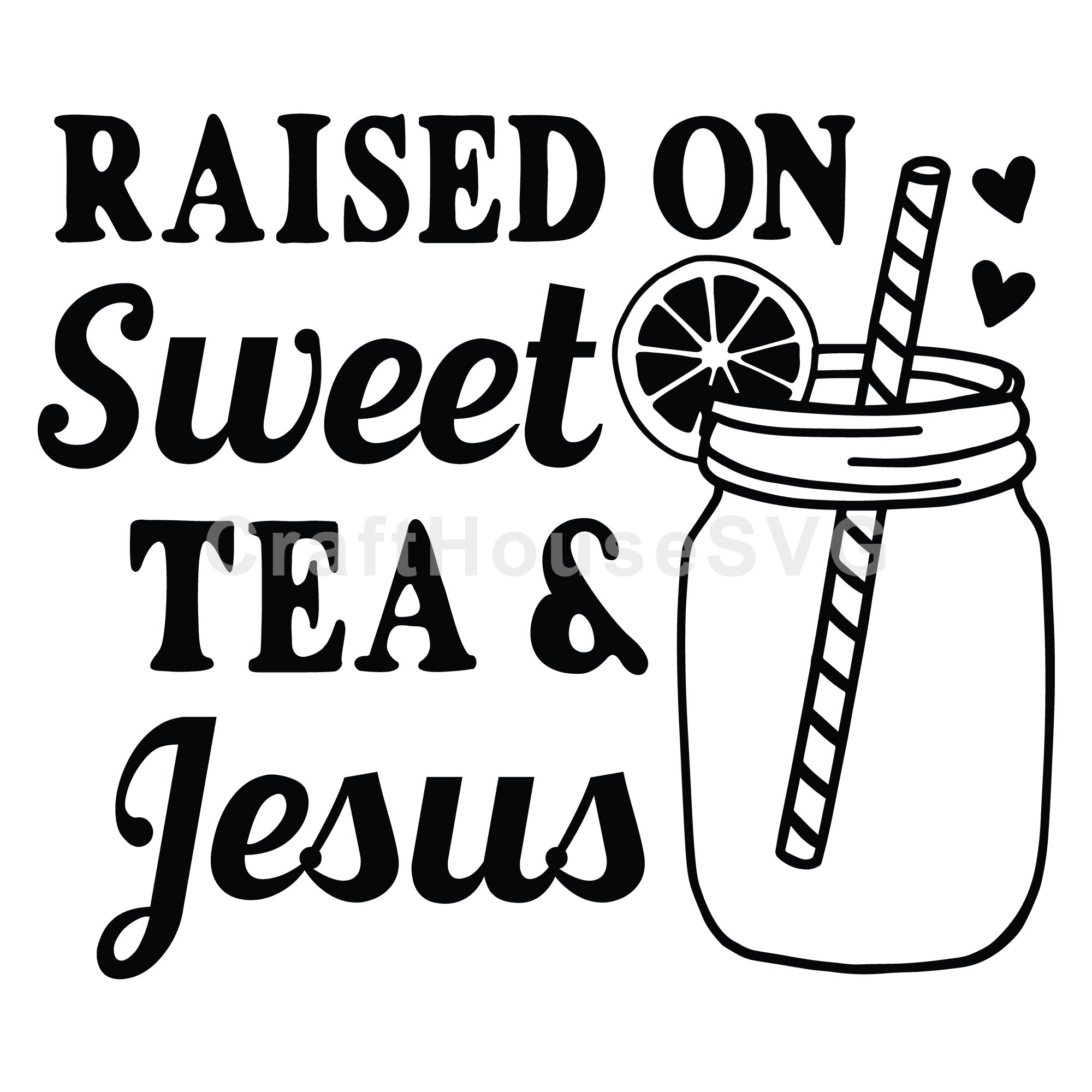 Raised on sweet tea and Jesus SVG