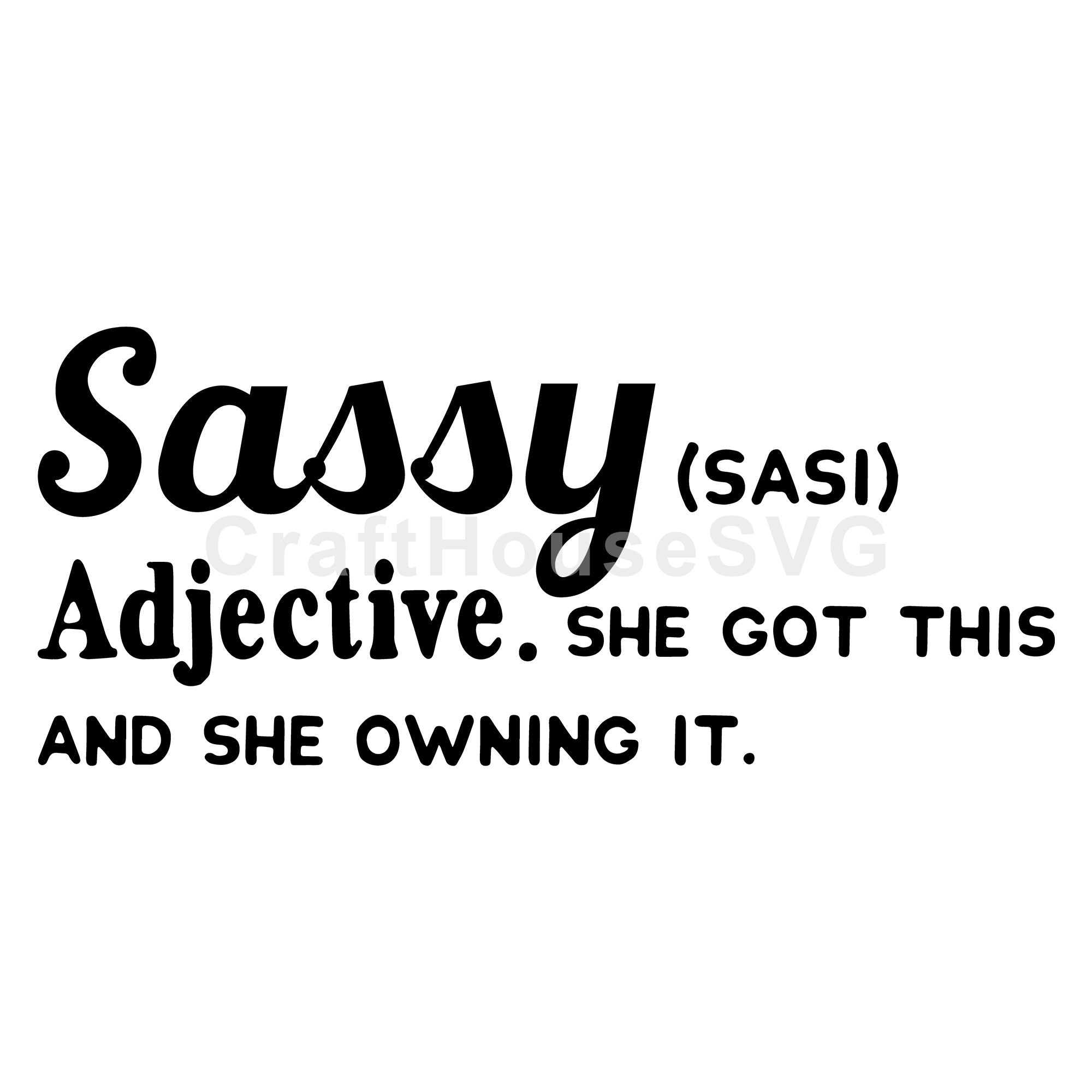 Sassy she got this and she owning it SVG