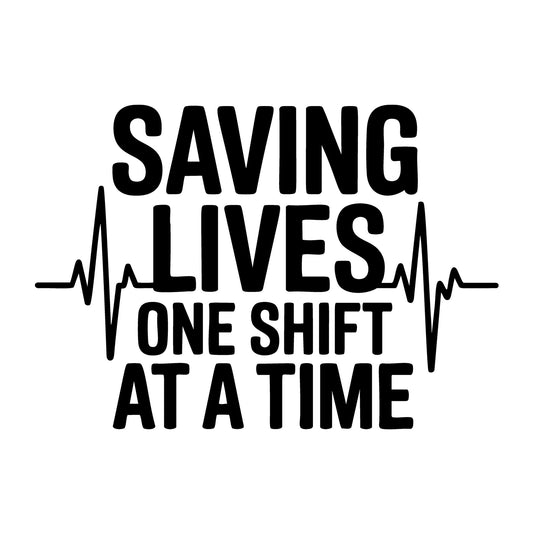Saving Lives One Shift at a Time SVG