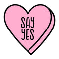 Say Yes SVG design for Cricut, Silhouette, laser cutting, vinyl, sublimation, Valentine conversation hearts, and craft projects.