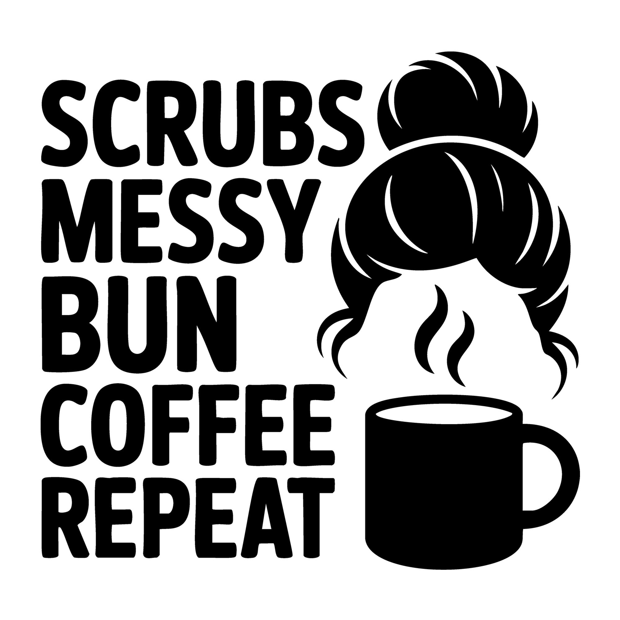 Scrubs Messy Bun Coffee Repeat SVG
