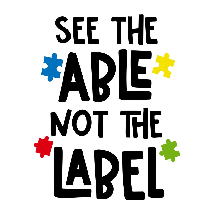 See The Able Not The Label SVG design for Cricut, Silhouette, laser cutting, vinyl, sublimation, autism awareness crafts, and DIY projects.