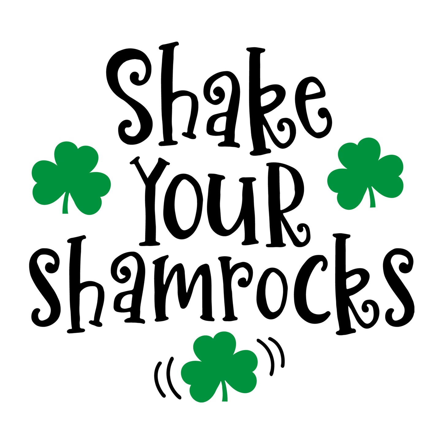 Shake your Shamrocks SVG
