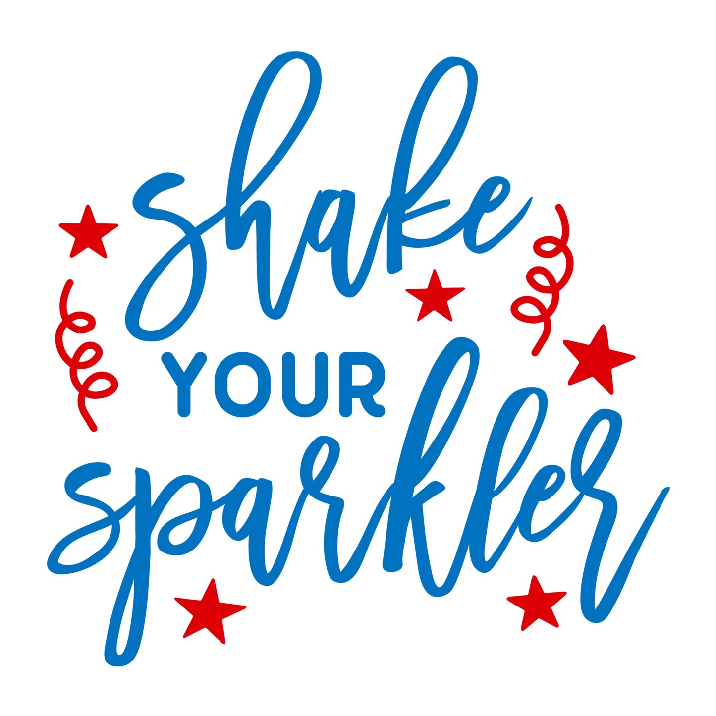 Shake Your Sparkler SVG for Cricut, Silhouette, laser cutting, vinyl, sublimation, 4th of July shirts, patriotic signs, decals, mugs, and DIY craft projects.