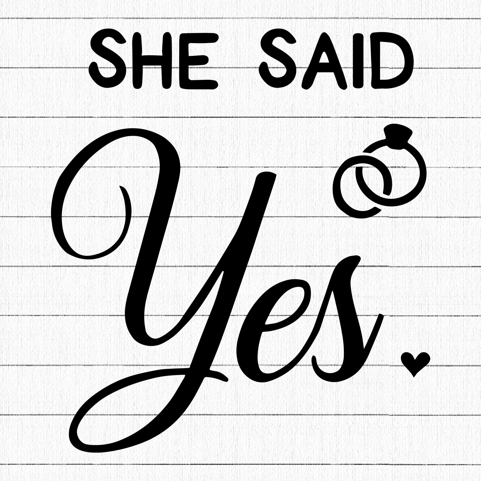 She Said Yes SVG | M27F24