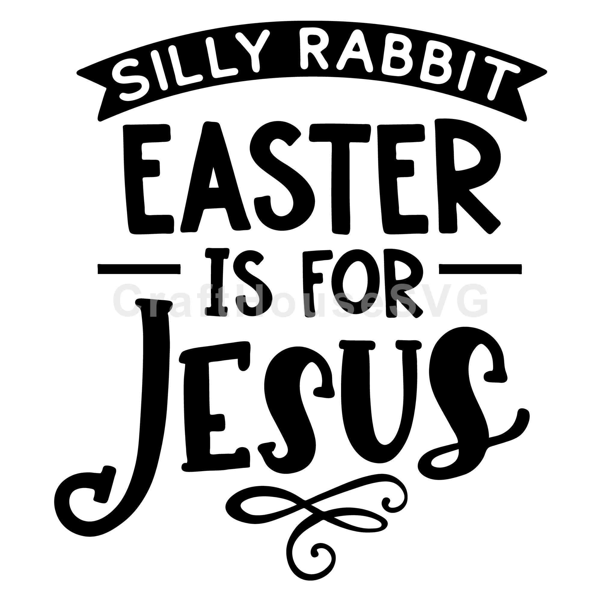 Silly rabbit Easter is for Jesus SVG